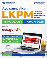 Penyampaian LKPM Triwulan I Tahun 2025